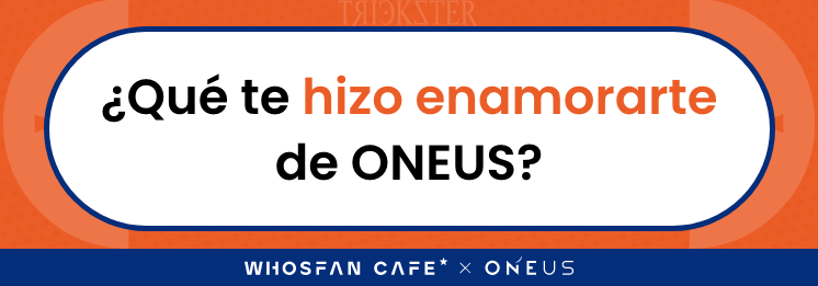 Whosfan_Cafe_-_ONEUS_survey_1_ES.png